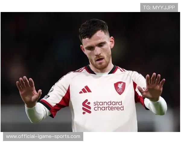 罗伯逊若离队,利物浦边路推进方式会变,利物浦 罗伯逊